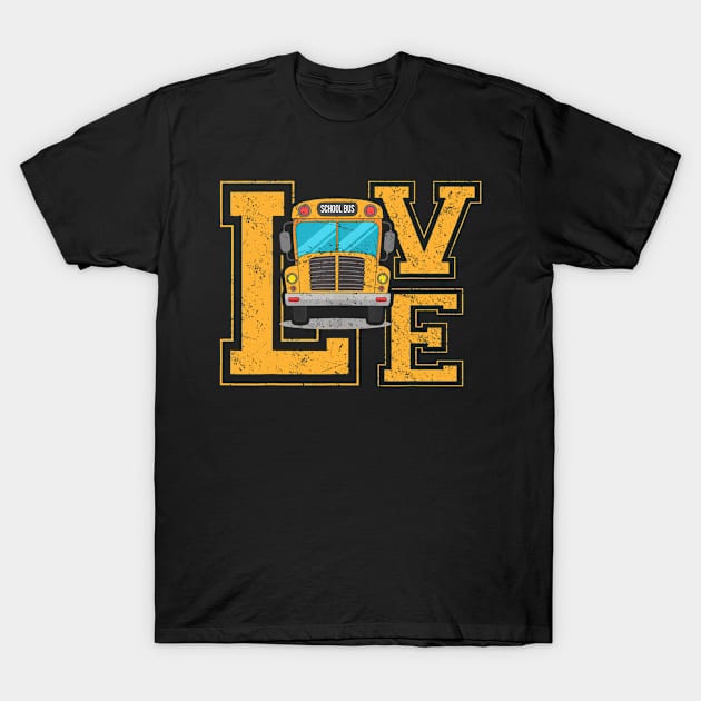 Love School Bus Driver TShirt For Men Women Bus Driver Gifts T-Shirt by Ortizhw